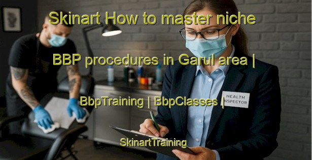 Skinart How to master niche BBP procedures in Garul area | BbpTraining | BbpClasses | SkinartTraining-Pakistan